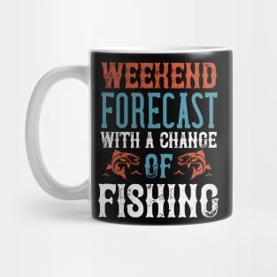 Weekend Forecast With A Change Of Fishing Mug